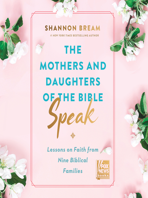 Title details for The Mothers and Daughters of the Bible Speak by Shannon Bream - Available